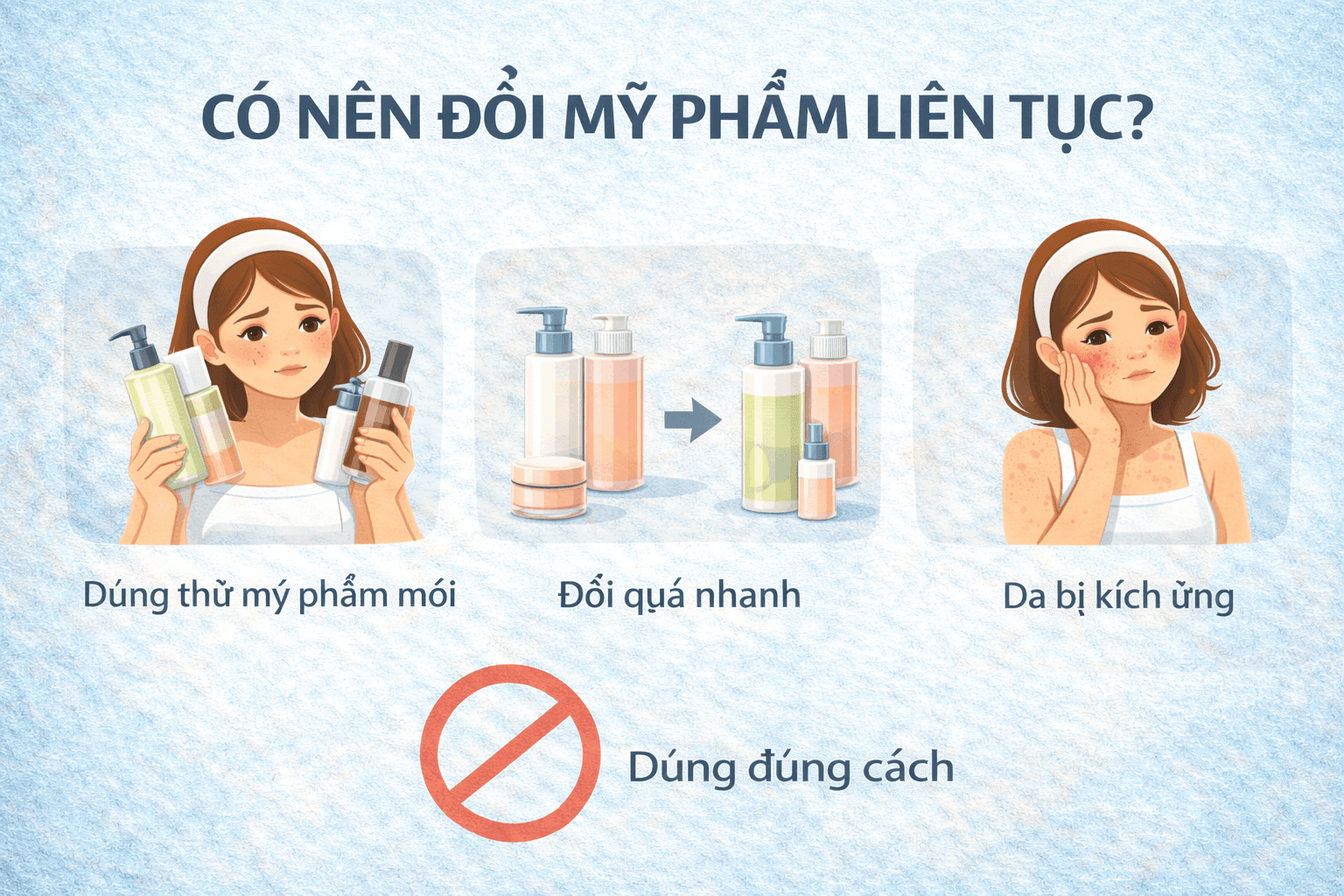 Đổi mỹ phẩm liên tục và da